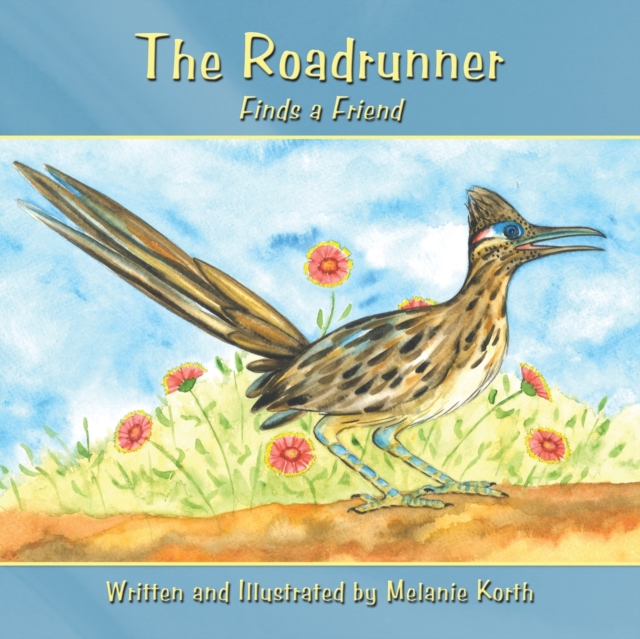 The Roadrunner : Finds a Friend, Paperback / softback Book