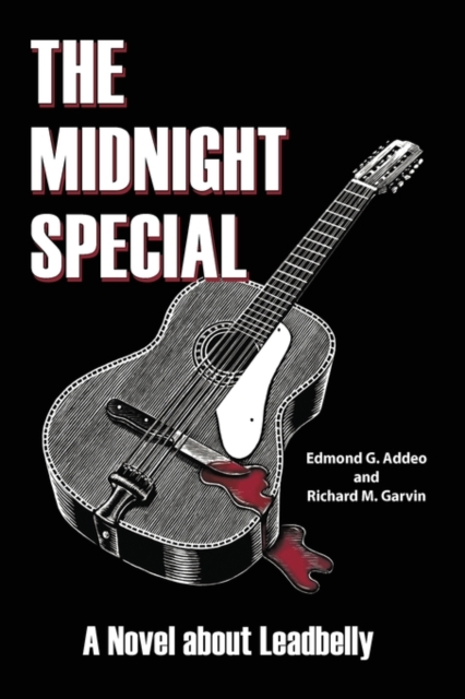 The Midnight Special : A Novel About Leadbelly, Hardback Book