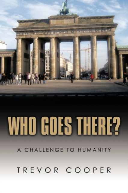 Who Goes There? : A Challenge to Humanity, Paperback / softback Book
