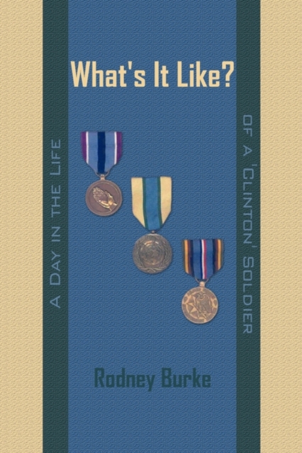 What's It Like? : A Day in the Life of a 'Clinton' Soldier, Paperback / softback Book