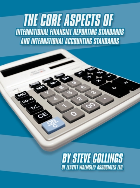 The Core Aspects of International Financial Reporting Standards and International Accounting Standards, Paperback / softback Book