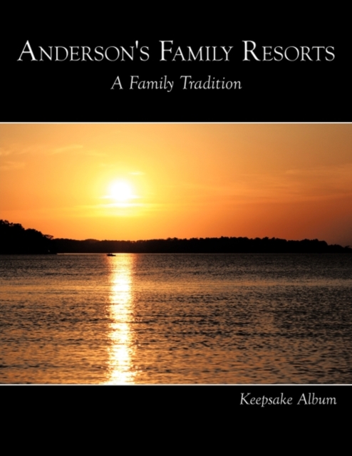 Anderson's Family Resorts : A Family Tradition, Paperback / softback Book