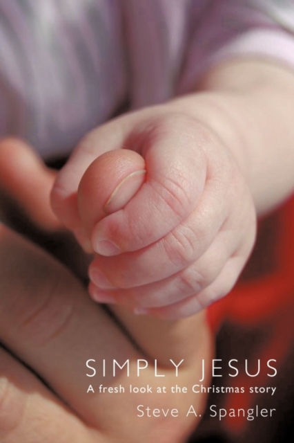 Simply Jesus : A Fresh Look at the Christmas Story, Paperback / softback Book