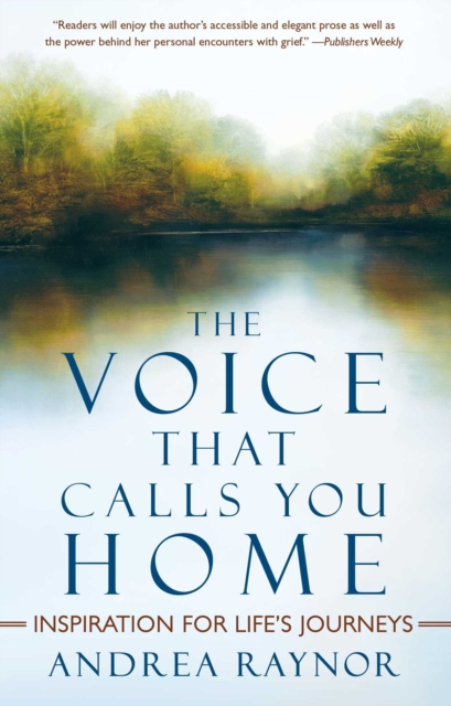 The Voice That Calls You Home : Inspiration for Life's Journeys, EPUB eBook