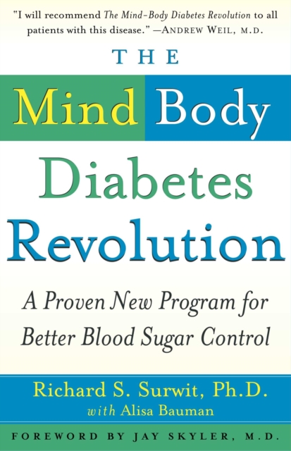 The Mind-Body Diabetes Revolution : A Proven New Program for Better Blood Sugar Control, EPUB eBook