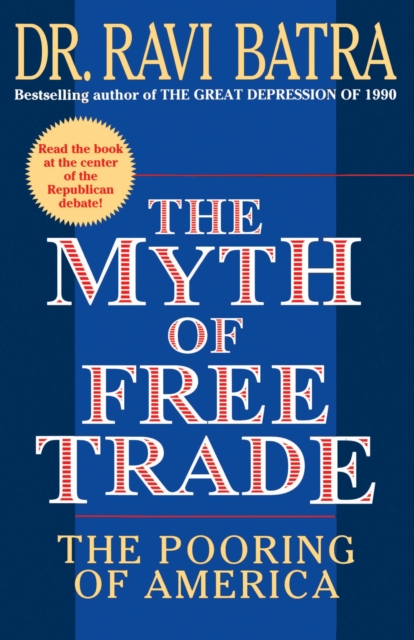 The Myth of Free Trade : The Pooring of America, EPUB eBook