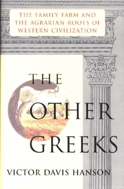 Other Greeks : The Family Farm and the Agrarian Roots of Western, EPUB eBook