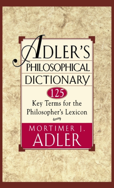 Adler's Philosophical Dictionary : 125 Key Terms for the Philosopher's Lexicon, EPUB eBook