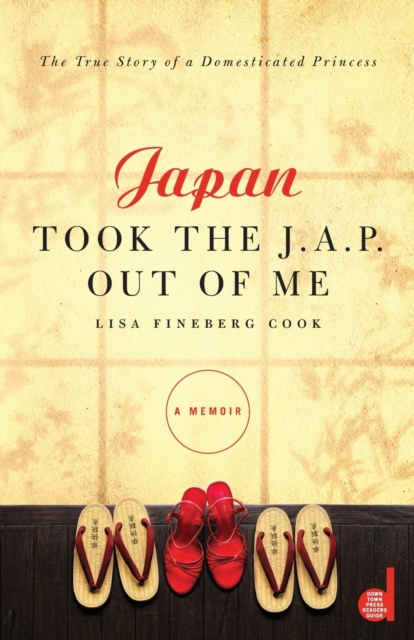 Japan Took the J.A.P. Out of Me, Paperback / softback Book