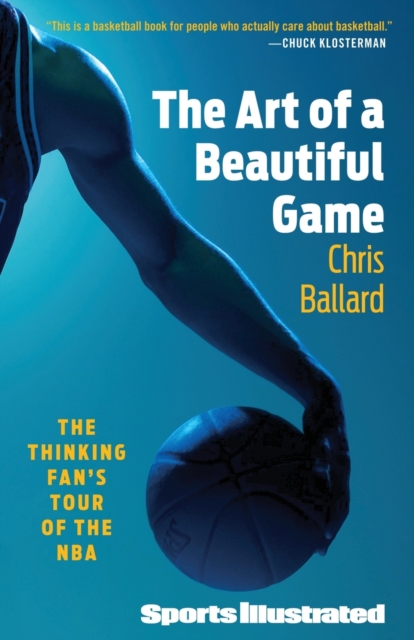 The Art of a Beautiful Game : The Thinking Fan's Tour of the NBA, Paperback / softback Book