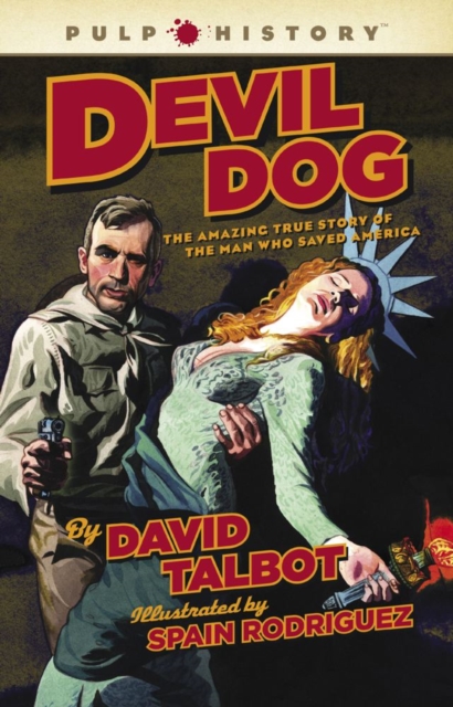 Devil Dog : The Amazing True Story of the Man Who Saved America, EPUB eBook