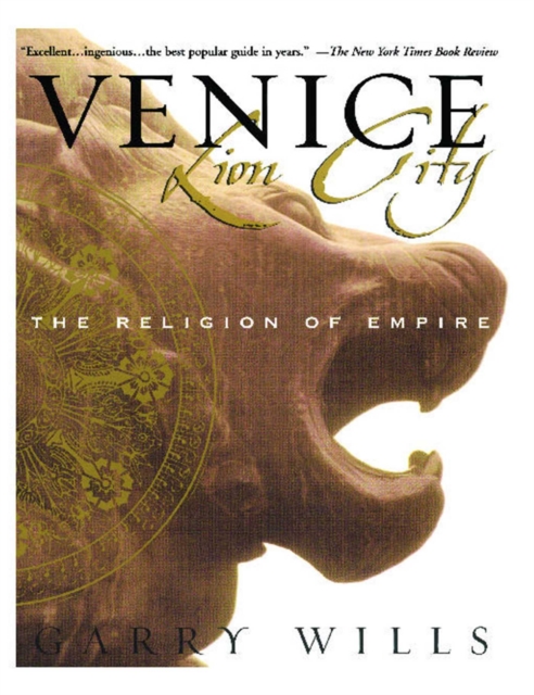Venice: Lion City : The Religion of Empire, EPUB eBook