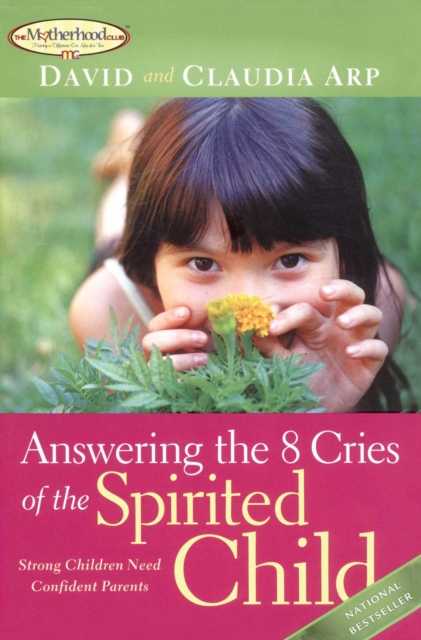 Answering the 8 Cries  of the Spirited Child : Strong Children Need Confident Parents, EPUB eBook
