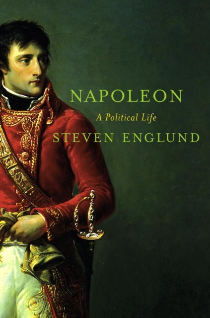 Napoleon : A Political Life, EPUB eBook