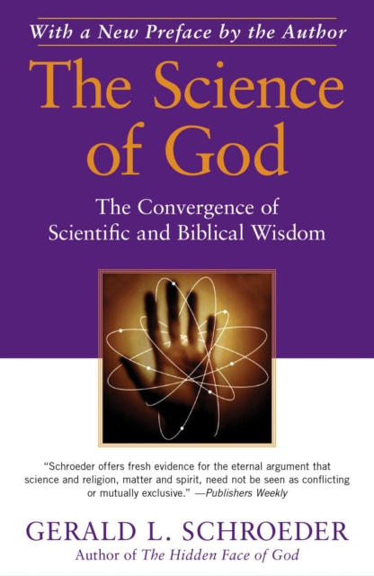 The Science of God : The Convergence of Scientific and Biblical Wisdom, EPUB eBook