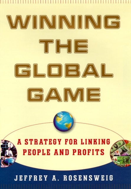 Winning the Global Game : A Strategy for Linking People and Profits, EPUB eBook
