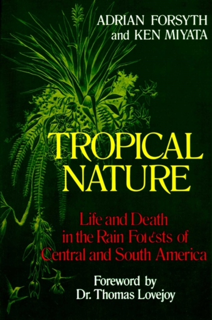 Tropical Nature : Life and Death in the Rain Forests of Central and, EPUB eBook