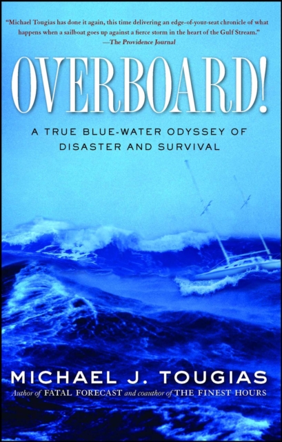 Overboard! : A True Blue-water Odyssey of Disaster and Survival, EPUB eBook