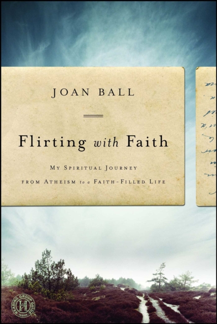 Flirting with Faith : My Spiritual Journey from Atheism to a Faith-Filled Life, EPUB eBook