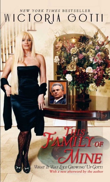 This Family of Mine : What It Was Like Growing Up Gotti, EPUB eBook