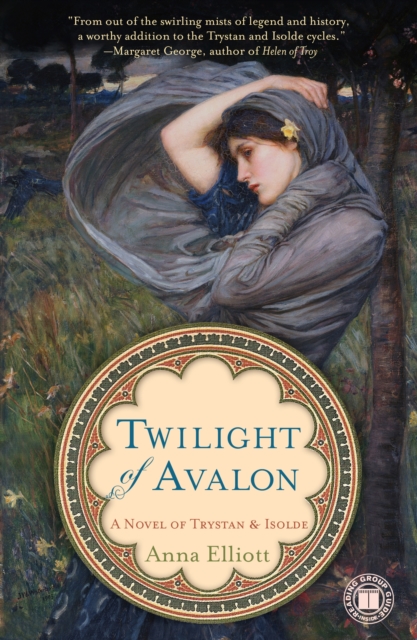 Twilight of Avalon : A Novel of Trystan & Isolde, EPUB eBook