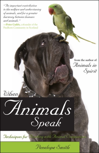 When Animals Speak : Techniques for Bonding With Animal Companions, EPUB eBook