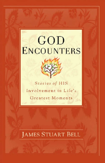 God Encounters : Stories of His Involvement in Life's Greatest Moments, EPUB eBook
