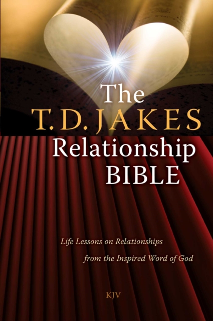 The T.D. Jakes Relationship Bible : Life Lessons on Relationships from the Inspired Word of God, EPUB eBook