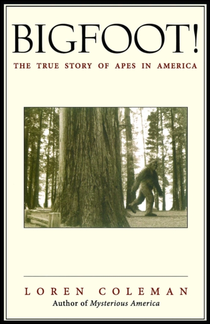 Bigfoot! : The True Story of Apes in America, EPUB eBook