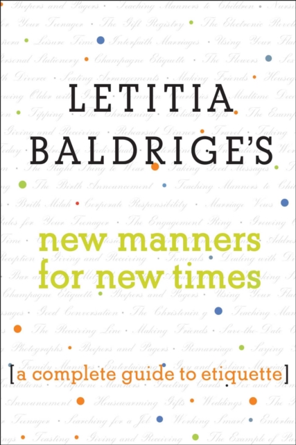 Letitia Baldrige's New Manners for New Times : A Complete Guide to Etiquette, EPUB eBook