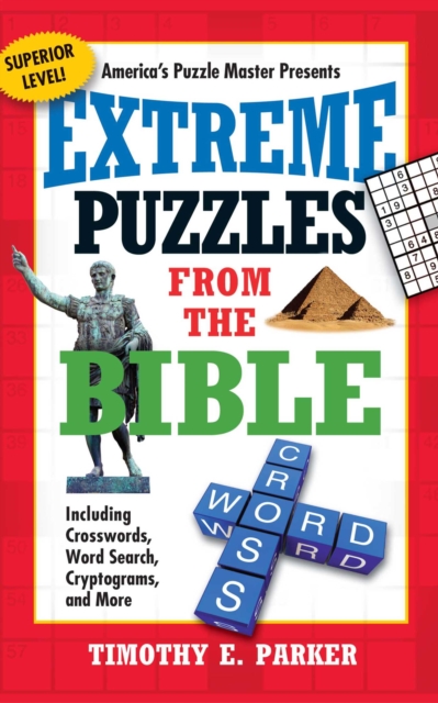 Extreme Puzzles from the Bible : Including Crosswords, Word Search, Cryptograms, and More, Paperback / softback Book