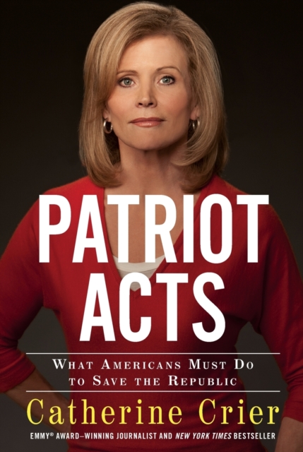 Patriot Acts : What Americans Must Do to Save the Republic, Paperback / softback Book