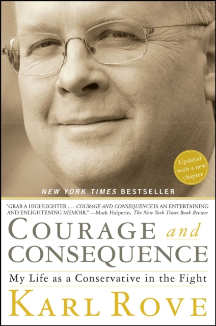 Courage and Consequence : My Life as a Conservative in the Fight, EPUB eBook