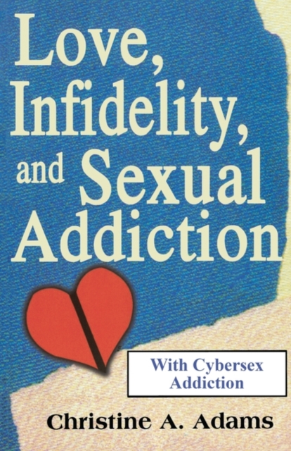 Love, Infidelity, and Sexual Addiction, Paperback / softback Book