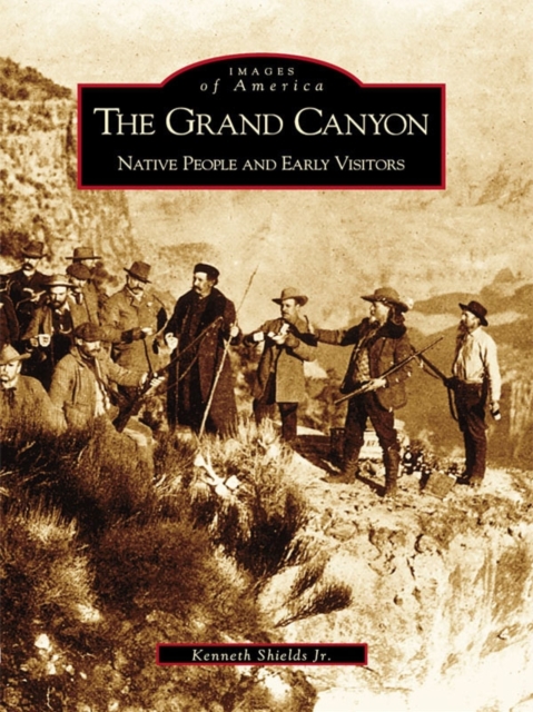 The Grand Canyon: Native People and Early Visitors, EPUB eBook