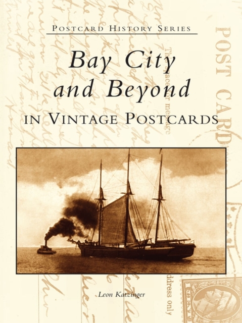 Bay City and Beyond in Vintage Postcards, EPUB eBook