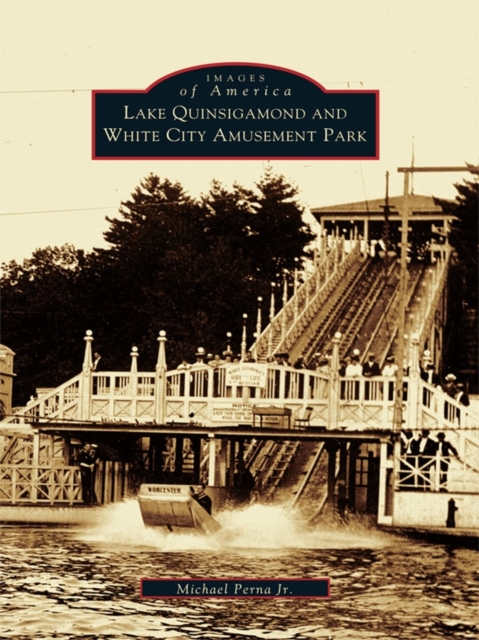Lake Quinsigamond and White City Amusement Park, EPUB eBook