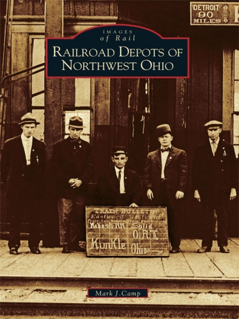 Railroad Depots of Northwest Ohio, EPUB eBook