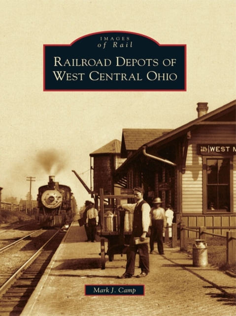 Railroad Depots of West Central Ohio, EPUB eBook