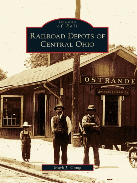 Railroad Depots of Central Ohio, EPUB eBook