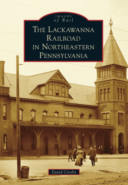 The Lackawanna Railroad in Northeastern Pennsylvania, EPUB eBook
