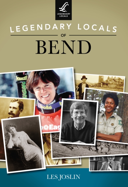 Legendary Locals of Bend, EPUB eBook