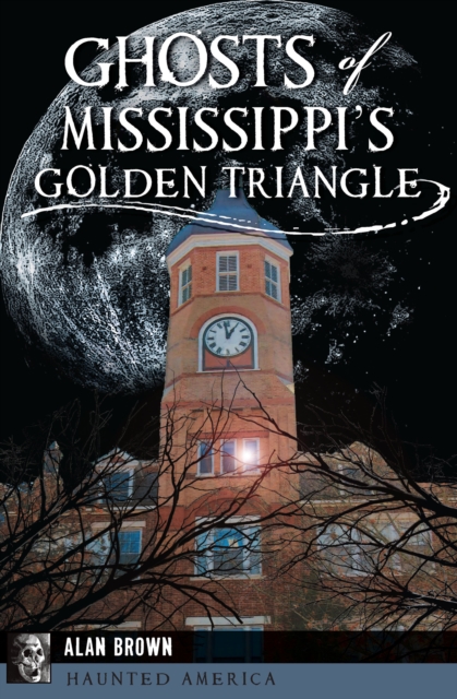 Ghosts of Mississippi's Golden Triangle, EPUB eBook