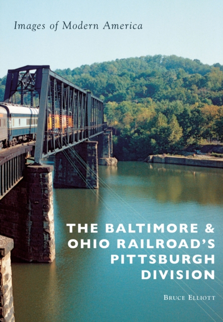 The Baltimore & Ohio Railroad's Pittsburgh Division, EPUB eBook