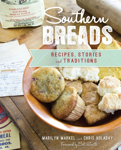 Southern Breads : Recipes, Stories, and Traditions, EPUB eBook