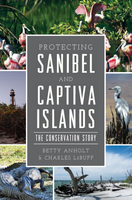 Protecting Sanibel and Captiva Islands : The Conservation Story, EPUB eBook
