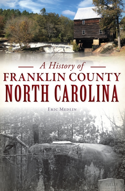 A History of Franklin County, North Carolina, EPUB eBook