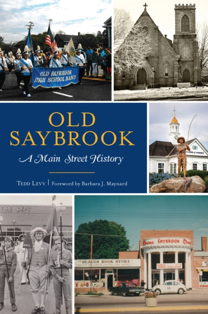 Old Saybrook : A Main Street History, EPUB eBook
