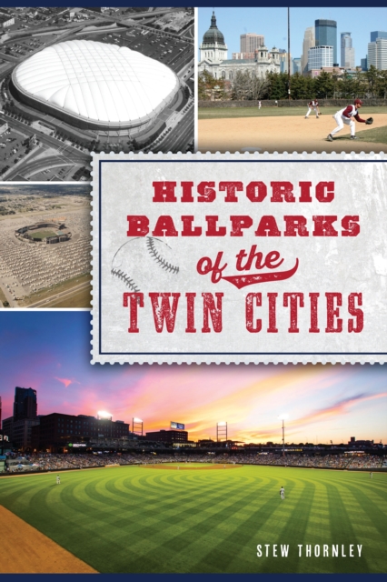 Historic Ballparks of the Twin Cities, EPUB eBook