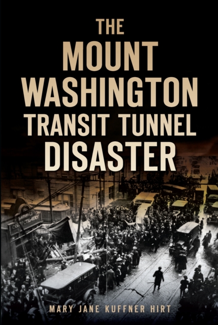 The Mount Washington Transit Tunnel Disaster, EPUB eBook